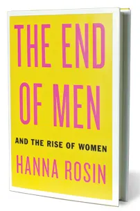 Book Review: 'The End of Men,' by Hanna Rosin
