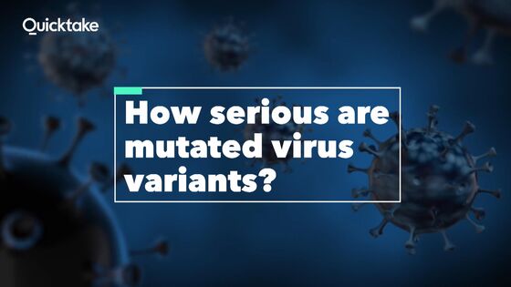 Why the Mutated Coronavirus Variants Are So Worrisome