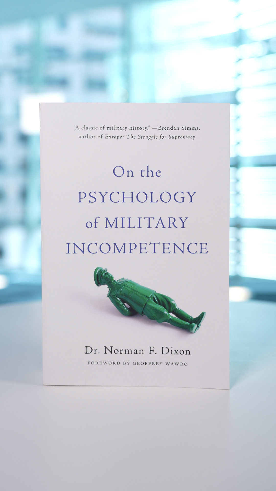 Book cover for "On the Psychology of Military Incompetence" with a photo of a toy soldier