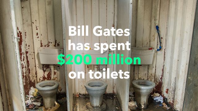 How Bill Gates Aims to Save $233 Billion by Reinventing the Toilet