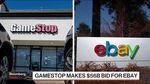 GameStop's $56B eBay Bid Comes Under Question