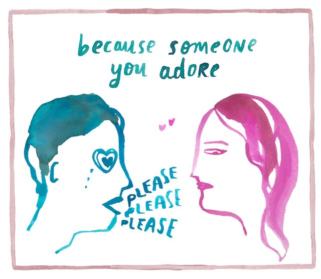 because someone you adore