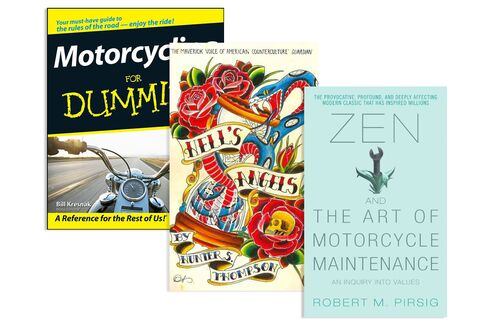 Try these books (from left): Motorcycling for Dummies, Hell’s Angels, and Zen and the Art of Motorcycle Maintenance.