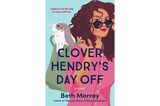 Book Review: 'Clover Hendry's Day Off' is an infectious, Ferris Bueller-inspired 24-hour adventure