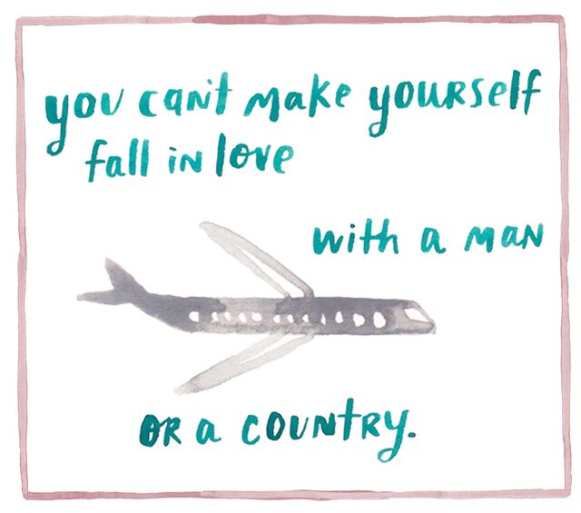 you can't make yourself fall in love with a man, or a country.