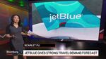JetBlue, Booking Give Mixed Update on Travel Demand