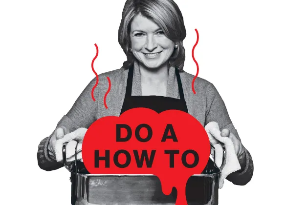 How to Do a How To: Martha Stewart