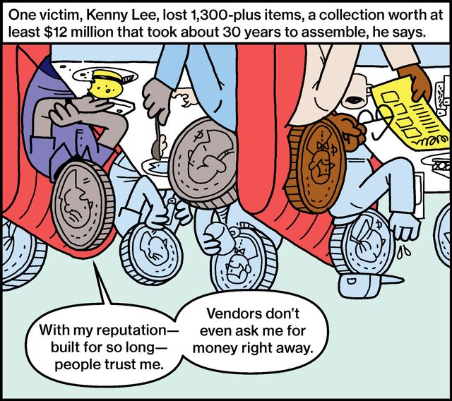 One victim, Kenny Lee, lost 1,300-plus items, a collection worth at least $12 million that took about 30 years to assemble, he says. With my reputation—built for so long—people trust me. Vendors don’t even ask me for money right away.