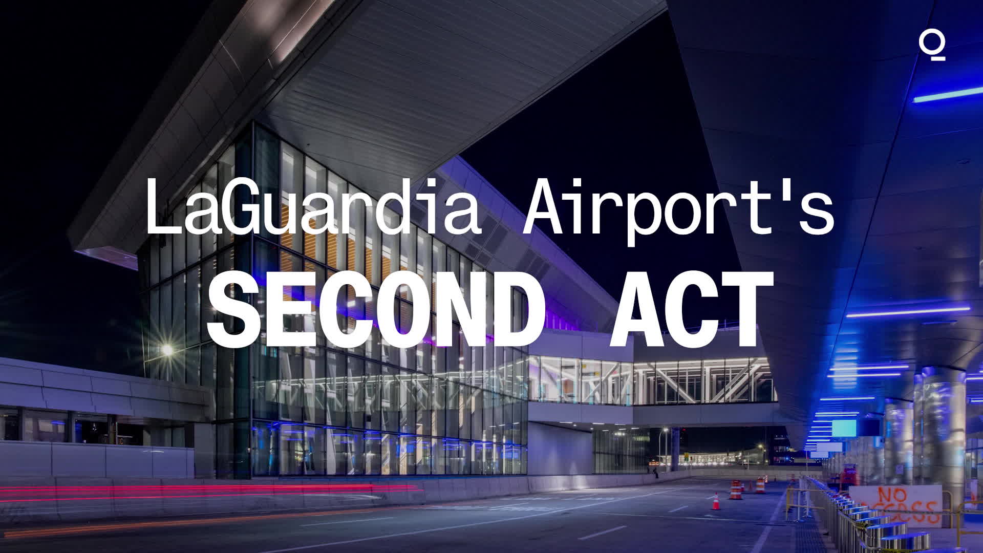 LaGuardia’s  Billion Revamped Terminal Is Finally Opening￼