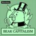 Beak Capitalism, Part 3: Un-Clucking the System (Podcast)