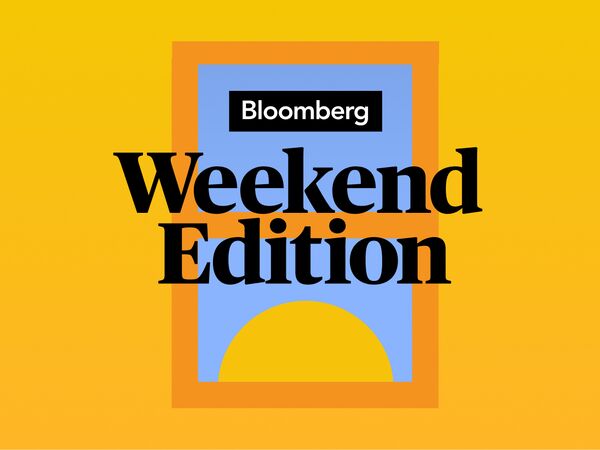 Bloomberg Weekend Edition