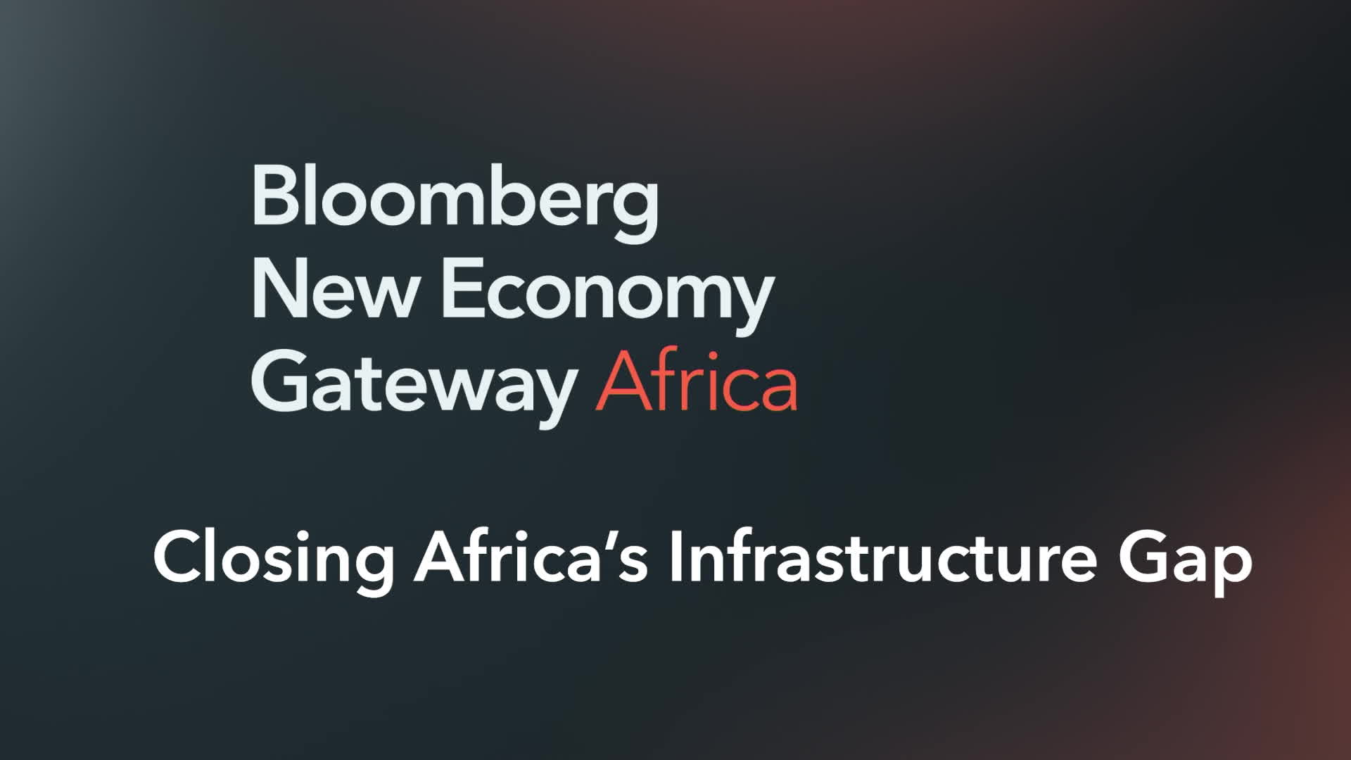 Watch Closing Africa's Infrastructure Gap - Bloomberg