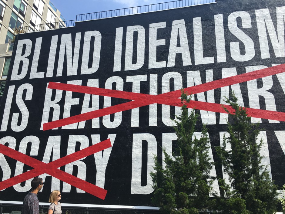 Barbara Kruger's 2016 mural &quot;Untitled (Blind Idealism Is...),&quot; as seen from the High Line. 