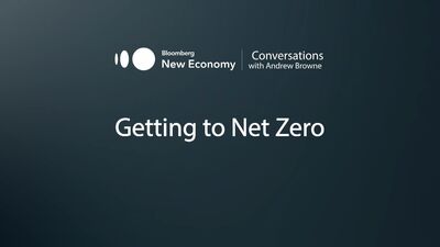 Watch Bloomberg New Economy: Getting to Net Zero - Bloomberg