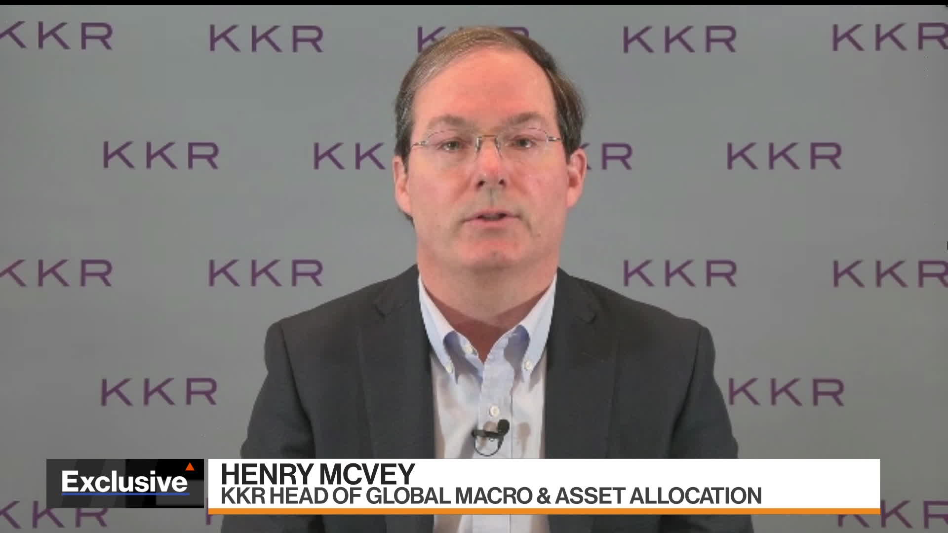 Watch KKR's McVey on Fed Policy, Markets and Strategy Bloomberg