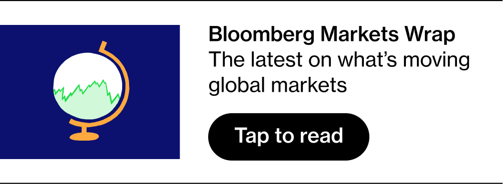 Bloomberg Markets Wrap: The latest on what's moving global markets. Tap to read.