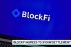BlockFi to Pay $100 Million to SEC, States on Crypto Lending