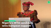 relates to Nigeria's WTO Candidate Wins European Backing