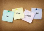 relates to 'Ze' or 'They'? A Guide to Using Gender-Neutral Pronouns