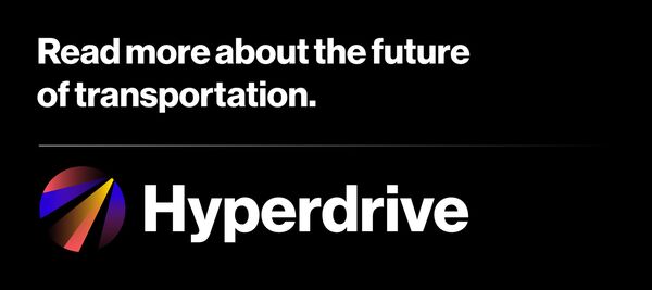 Hyperdrive: Read more about the future of transportation.
