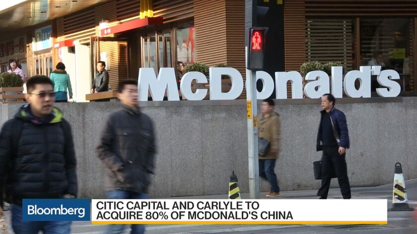 McDonald’s Sells Control Of China Business To Citic, Carlyle - Bloomberg