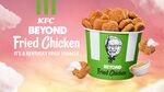 Beyond Fried Chicken&nbsp;is making its nationwide debut at KFC U.S. restaurants for a limited time, while supplies last.