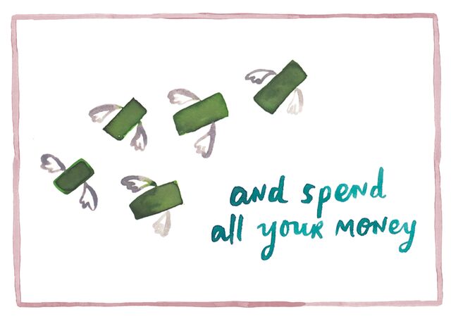 and spend all your money
