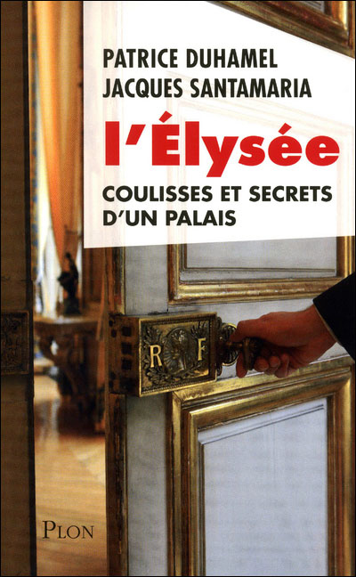'L'Elysee: Coulisses et Secrets d'un Palais'
