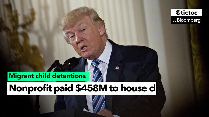 Trump’s Immigrant Child Detentions Mean $458 Million For Nonprofit ...