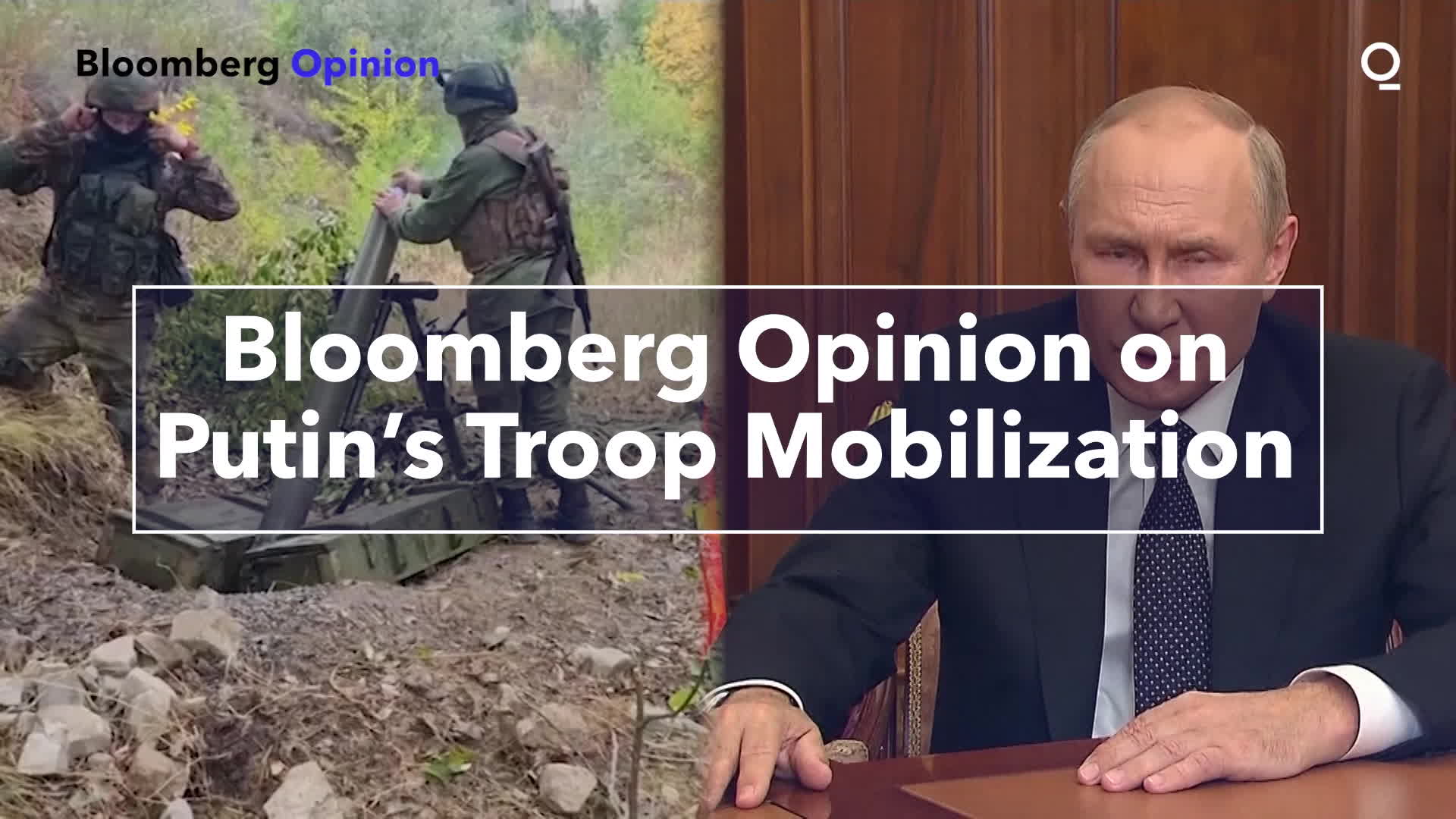 Bloomberg Opinion on Putin's Troop Mobilization thumbnail
