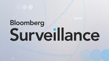 Bloomberg Surveillance