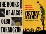 This combination of images shows &quot;The Books of Jacob&quot; by Olga Tokarczuk, translated by Jennifer Croft, left, and “Victory. Stand!: Raising My Fist for Justice,” a collaboration among Tommie Smith, Derrick Barnes and Dawud Anyabwile. (Riverhead/Norton Young Readers via AP)