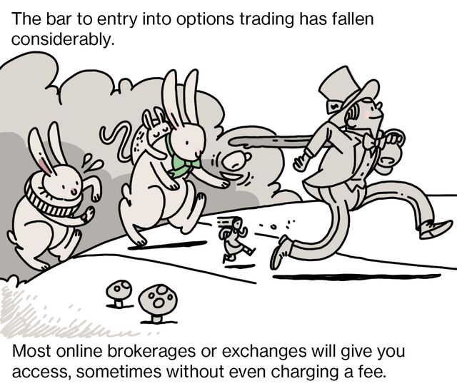 The bar to entry into options trading has fallen considerably. Most online brokerages or exchanges will give you access, sometimes without even charging a fee.