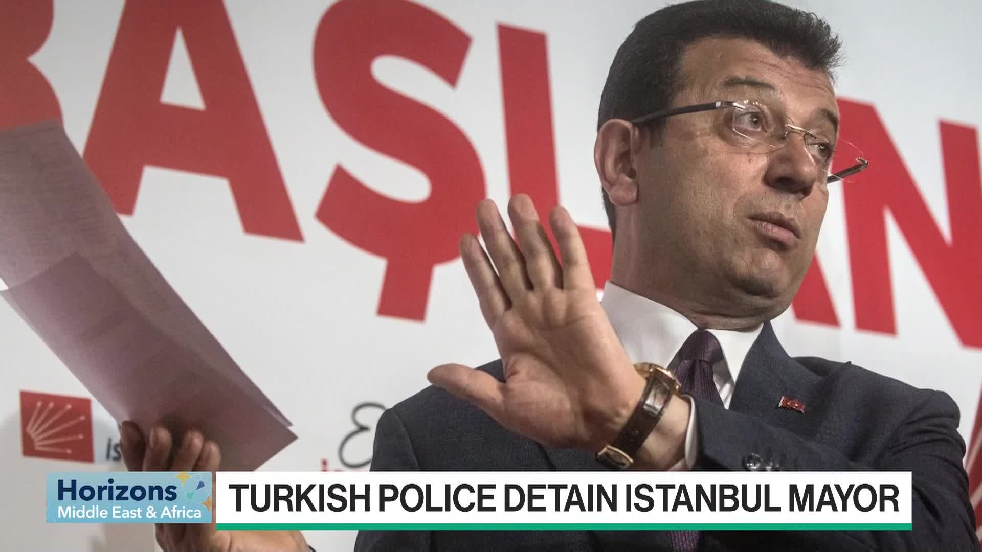 Turkey Detains Erdogan’s Main Political Rival Imamoglu