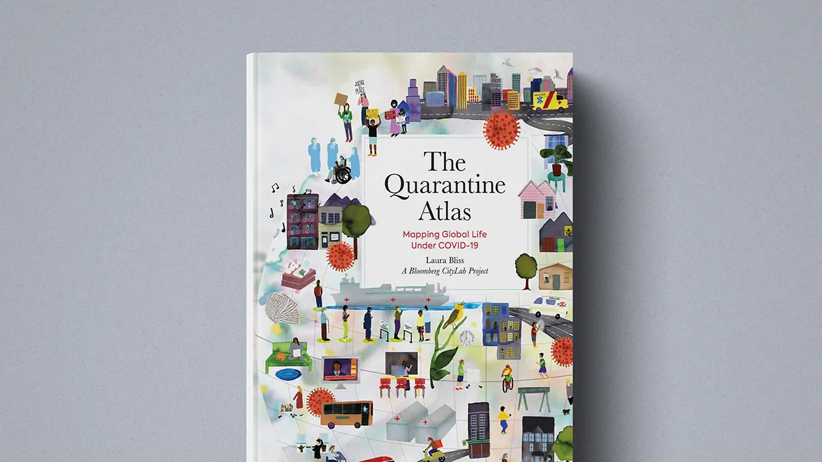 The cover of&nbsp;The&nbsp;Quarantine Atlas, a new book from Bloomberg&nbsp;CityLab,&nbsp;features illustrations by Jennifer Maravillas.&nbsp;