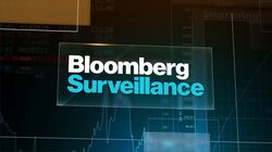Bloomberg Surveillance-