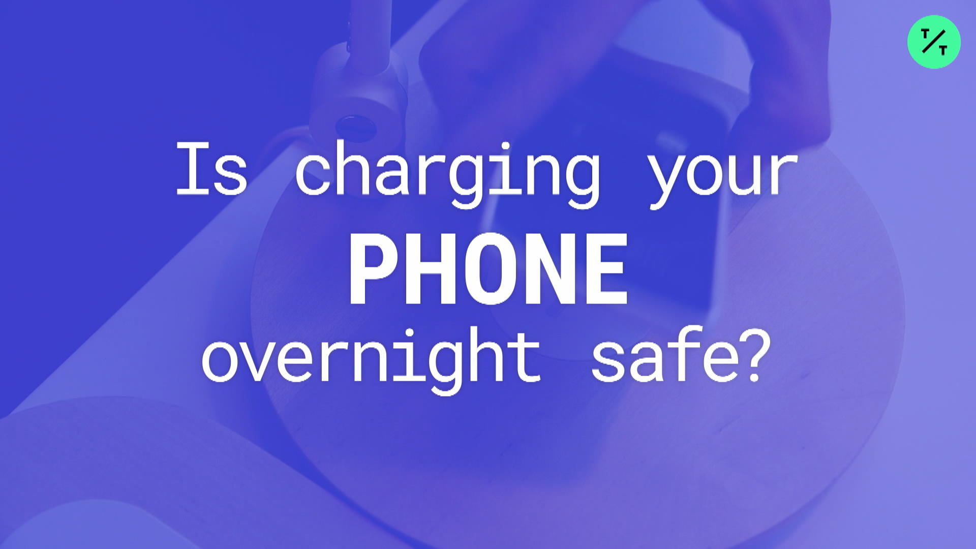 Watch Is Charging Your Phone Overnight Safe? Bloomberg