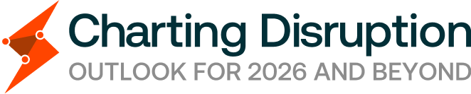 Charting Disruption  OUTLOOK FOR 2026 AND BEYOND